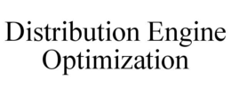 DISTRIBUTION ENGINE OPTIMIZATION trademark