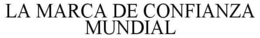LA MARCA DE CONFIANZA MUNDIAL trademark