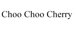 CHOO CHOO CHERRY trademark
