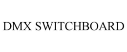 DMX SWITCHBOARD trademark