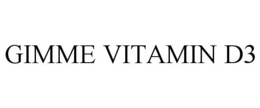 GIMME VITAMIN D3 trademark