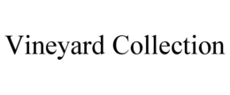VINEYARD COLLECTION trademark