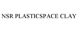 NSR PLASTICSPACE CLAY trademark