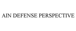 AIN DEFENSE PERSPECTIVE trademark