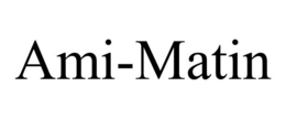 AMI-MATIN trademark
