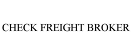 CHECK FREIGHT BROKER trademark