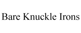 BARE KNUCKLE IRONS trademark