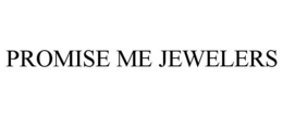 PROMISE ME JEWELERS trademark