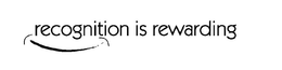 RECOGNITION IS REWARDING trademark