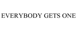 EVERYBODY GETS ONE trademark