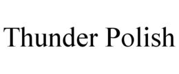 THUNDER POLISH trademark