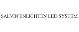 SALVIN ENLIGHTEN LED SYSTEM trademark