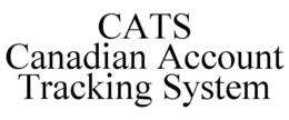 CATS CANADIAN ACCOUNT TRACKING SYSTEM trademark