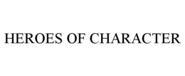 HEROES OF CHARACTER trademark