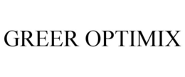 GREER OPTIMIX trademark
