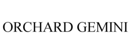 ORCHARD GEMINI trademark