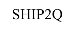 SHIP2Q trademark