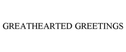 GREATHEARTED GREETINGS trademark