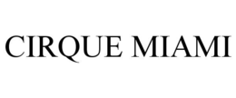CIRQUE MIAMI trademark