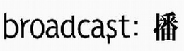 BROADCAST: trademark