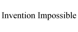 INVENTION IMPOSSIBLE trademark