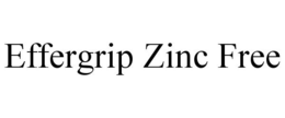 EFFERGRIP ZINC FREE trademark