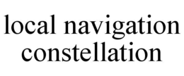 LOCAL NAVIGATION CONSTELLATION trademark