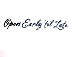 OPEN EARLY 'TIL LATE trademark