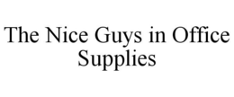 THE NICE GUYS IN OFFICE SUPPLIES trademark
