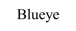 BLUEYE trademark