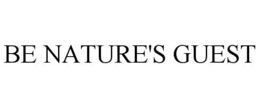 BE NATURE'S GUEST trademark