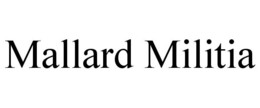 MALLARD MILITIA trademark