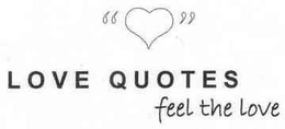 LOVE QUOTES FEEL THE LOVE trademark