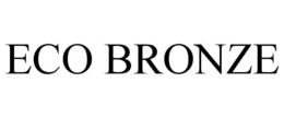 ECO BRONZE trademark