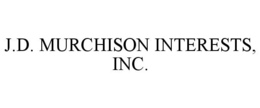 J.D. MURCHISON INTERESTS, INC. trademark