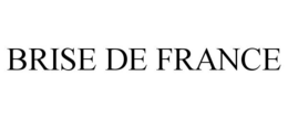 BRISE DE FRANCE trademark