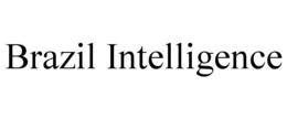 BRAZIL INTELLIGENCE trademark