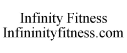 INFINITY FITNESS INFININITYFITNESS.COM trademark