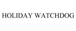 HOLIDAY WATCHDOG trademark