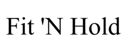 FIT 'N HOLD trademark