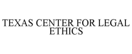 TEXAS CENTER FOR LEGAL ETHICS trademark