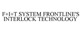 F+I+T SYSTEM FRONTLINE'S INTERLOCK TECHNOLOGY trademark