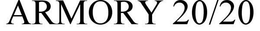 ARMORY 20/20 trademark