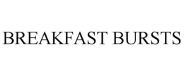 BREAKFAST BURSTS trademark