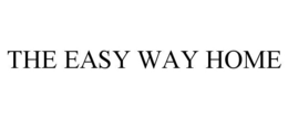 THE EASY WAY HOME trademark