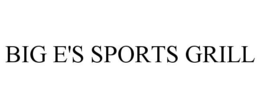 BIG E'S SPORTS GRILL trademark