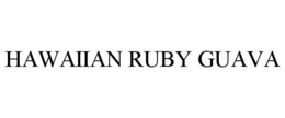 HAWAIIAN RUBY GUAVA trademark
