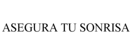 ASEGURA TU SONRISA trademark