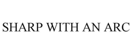 SHARP WITH AN ARC trademark