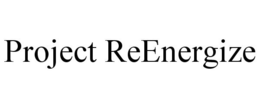 PROJECT REENERGIZE trademark